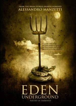 Eden Underground: Poetry of Darkness by Alessandro Manzetti