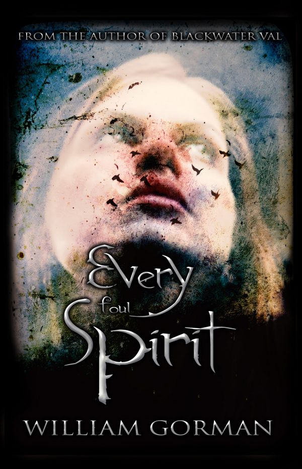 Every Foul Spirit by William Gorman (Paperback: includes shipping)