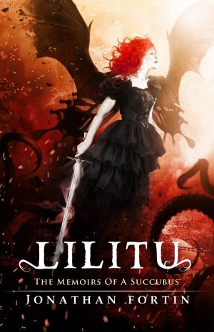 Lilitu: Memoirs of a Succubus by Jonathan Fortin (Paperback: includes shipping)