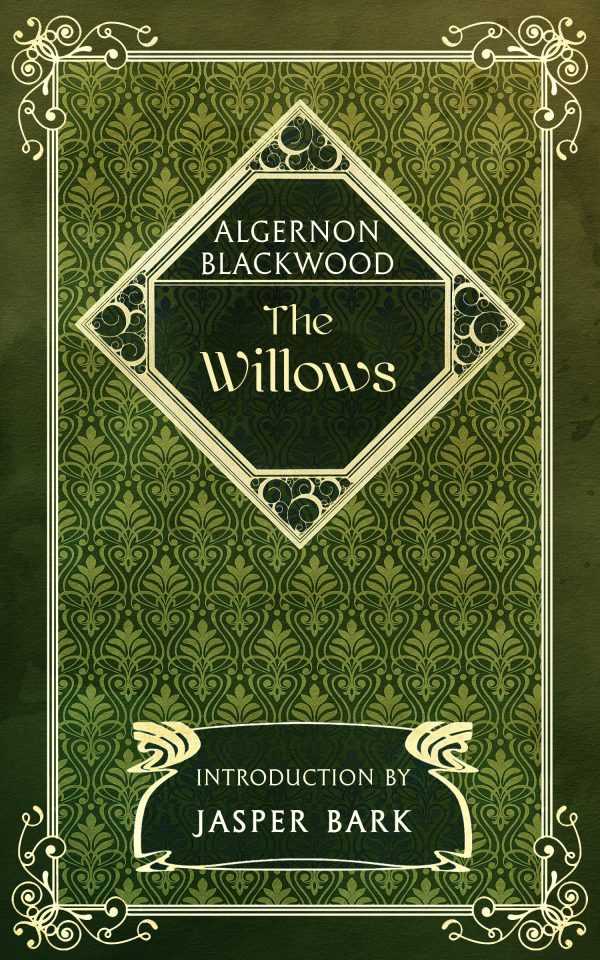The Willows by Algernon Blackwood