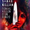 Sarah Killian: Serial Killer (For Hire!) by Mark Sheldon