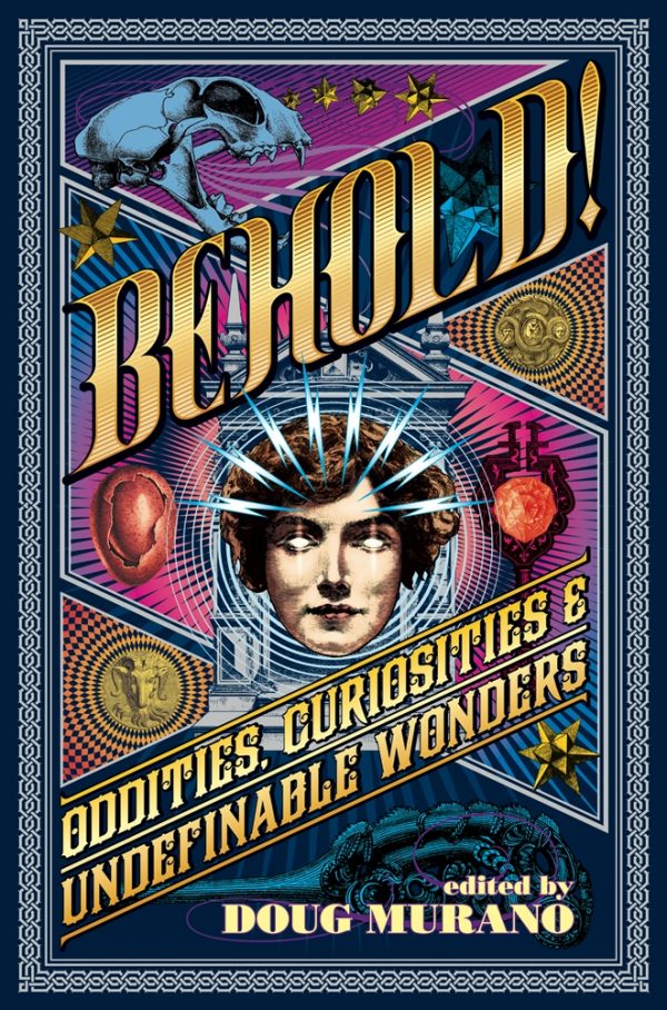 Behold!: Oddities, Curiosities and Undefinable Wonders