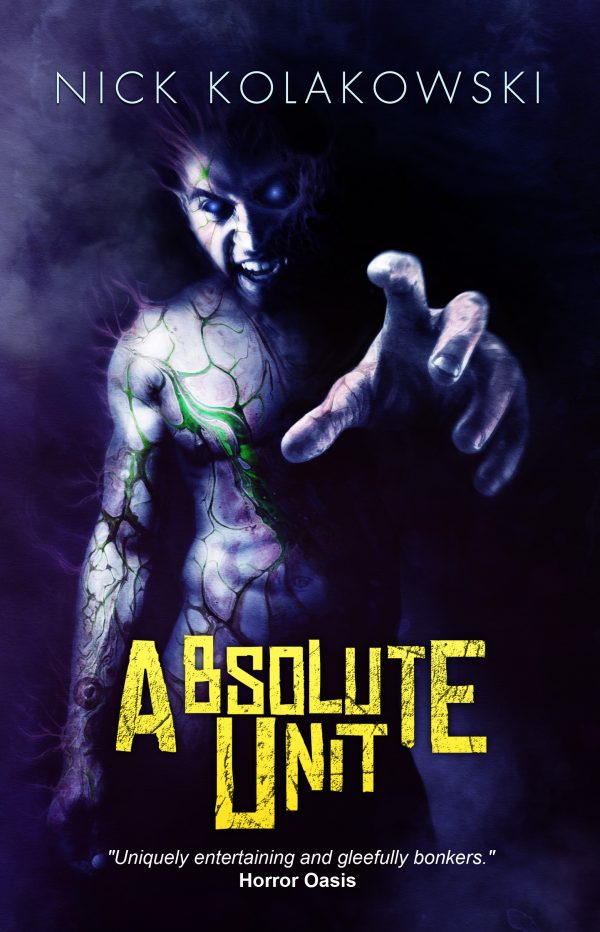 Absolute Unit by Nick Kolakowski (Paperback: Includes Shipping)