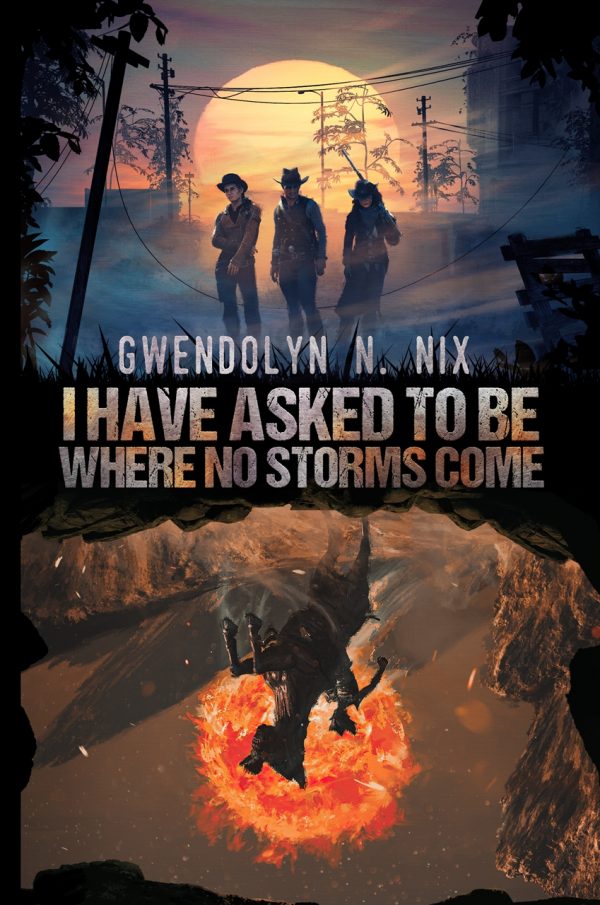 I Have Asked to be Where No Storms Come by Gwendolyn N. Nix