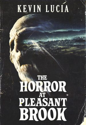 The Horror at Pleasant Brook by Kevin Lucia (Paperback: includes shipping)