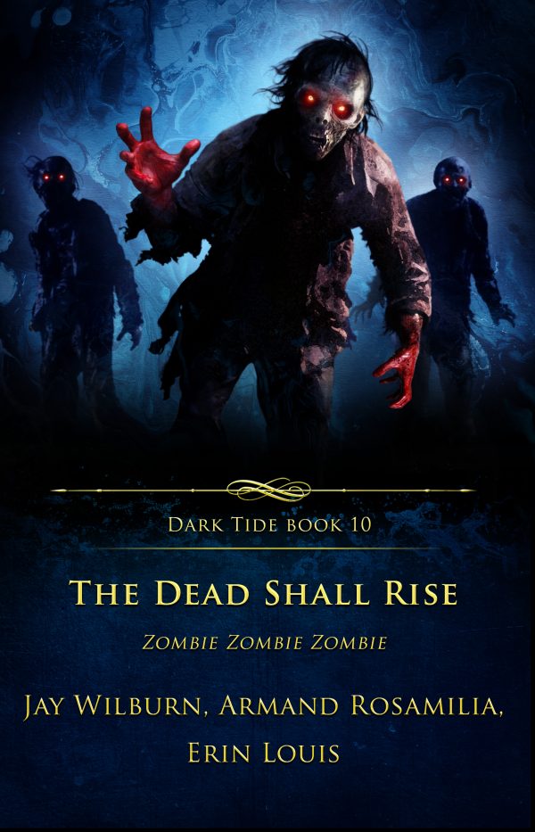 The Dead Shall Rise (Dark Tide book 10)