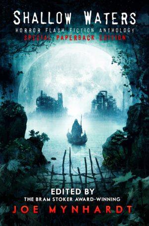 Shallow Waters: Horror Flash Fiction Anthology (Paperback: Includes Shipping)