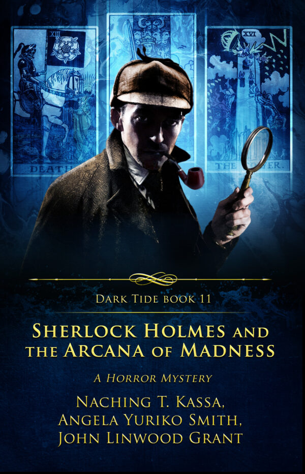 Sherlock Holmes and the Arcana of Madness (Dark Tide book 11)