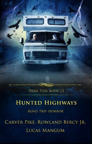 Hunted Highways (Dark Tide book 12)