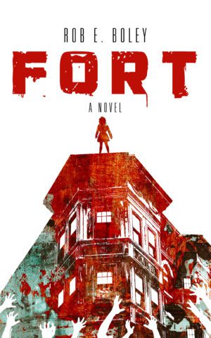 Fort by Rob E. Boley