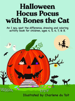 Halloween Hocus Pocus with Bones the Cat: An I spy, spot the difference, drawing and coloring activity book for children, ages 4, 5, 6, 7, & 8.