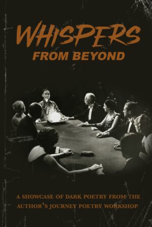 Whispers from Beyond: A Showcase of Dark Poetry