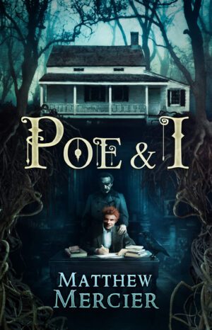 Poe & I by Matthew Mercier