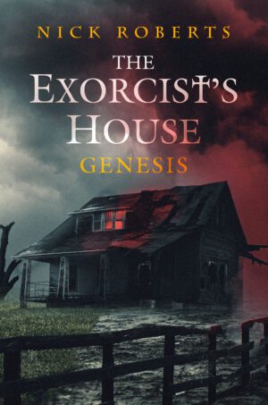 The Exorcist's House: Genesis by Nick Roberts