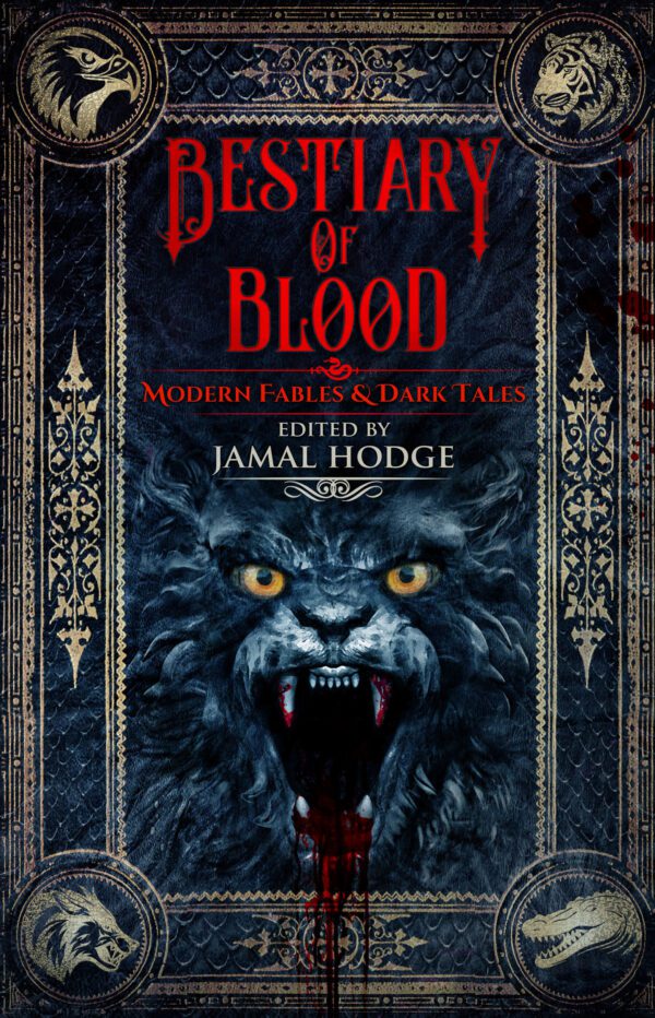 Bestiary of Blood: Modern Fables and Dark Tales