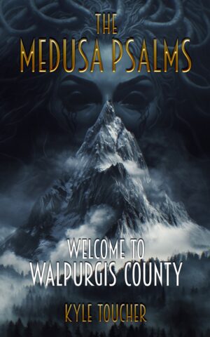 The Medusa Psalms by Kyle Toucher