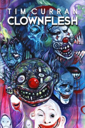 Clownflesh by Tim Curran