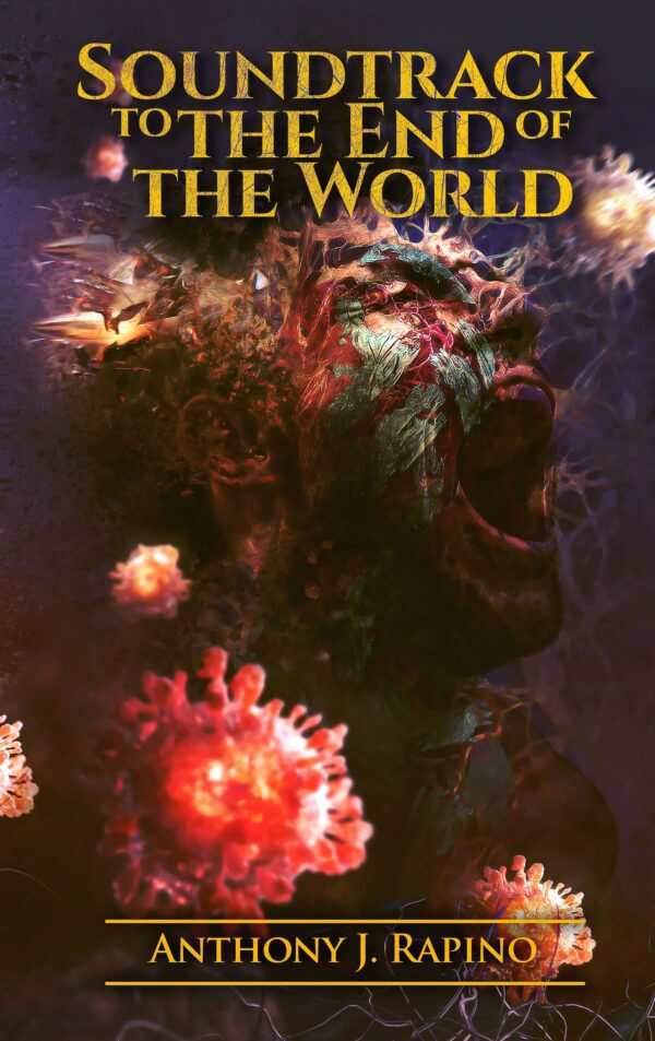 Soundtrack to the End of the World by Anthony J. Rapino