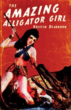 Cover for The Amazing Alligator Girl