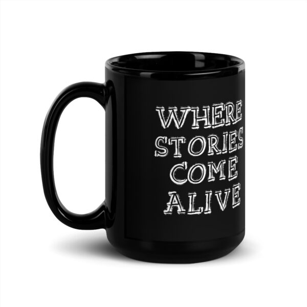 Where Stories Come Alive - Black - Image 2