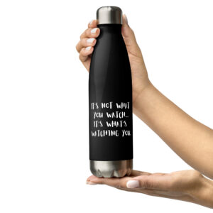 What's Watching You Stainless steel water bottle