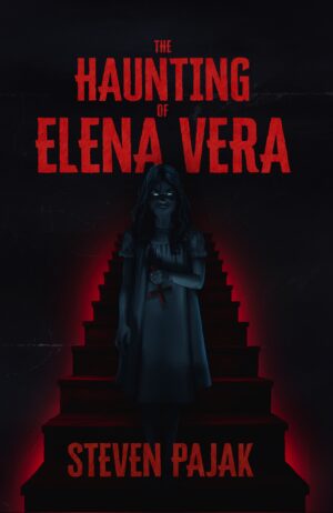The Haunting of Elena Vera by Steven Pajak
