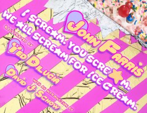 I Scream. You Scream. We All Scream for Ice Cream. cover by Ted DiLucia. Written by John Farris