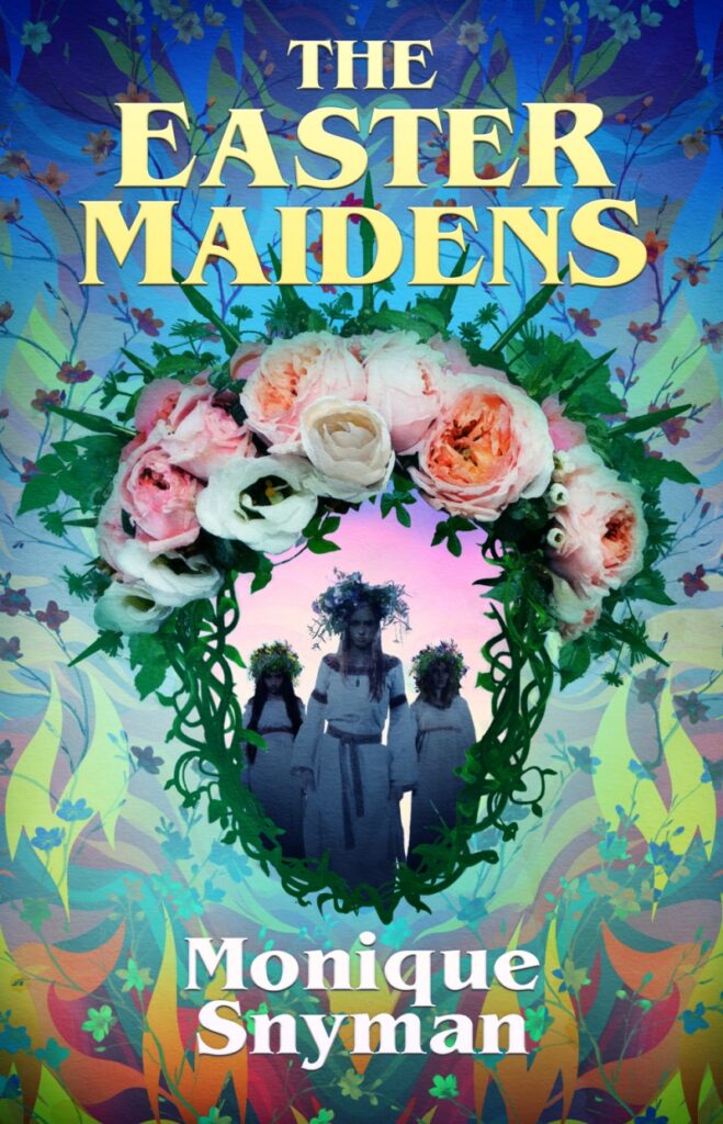 Cover for The Easter Maidens by Monique Snyman