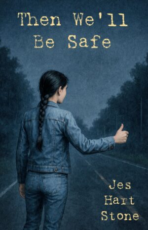 Then We'll Be Safe by Jes Hart Stone cover