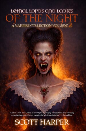 Lethal Lords and Ladies of the Night Vol. 2 by Scott Harper