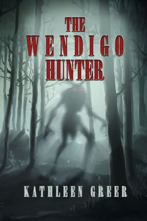 Cover for The Wendigo Hunter by Kathleen Greer Crystal Cove Press