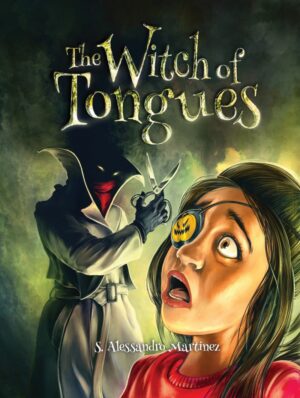 The Witch of Tongues by S. Alessandro Martinez