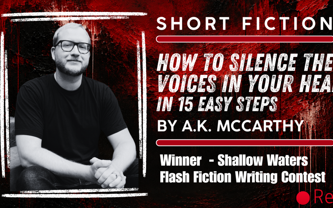 “How to Silence the Voices in Your Head in 15 Easy Steps” by A.K. McCarthy