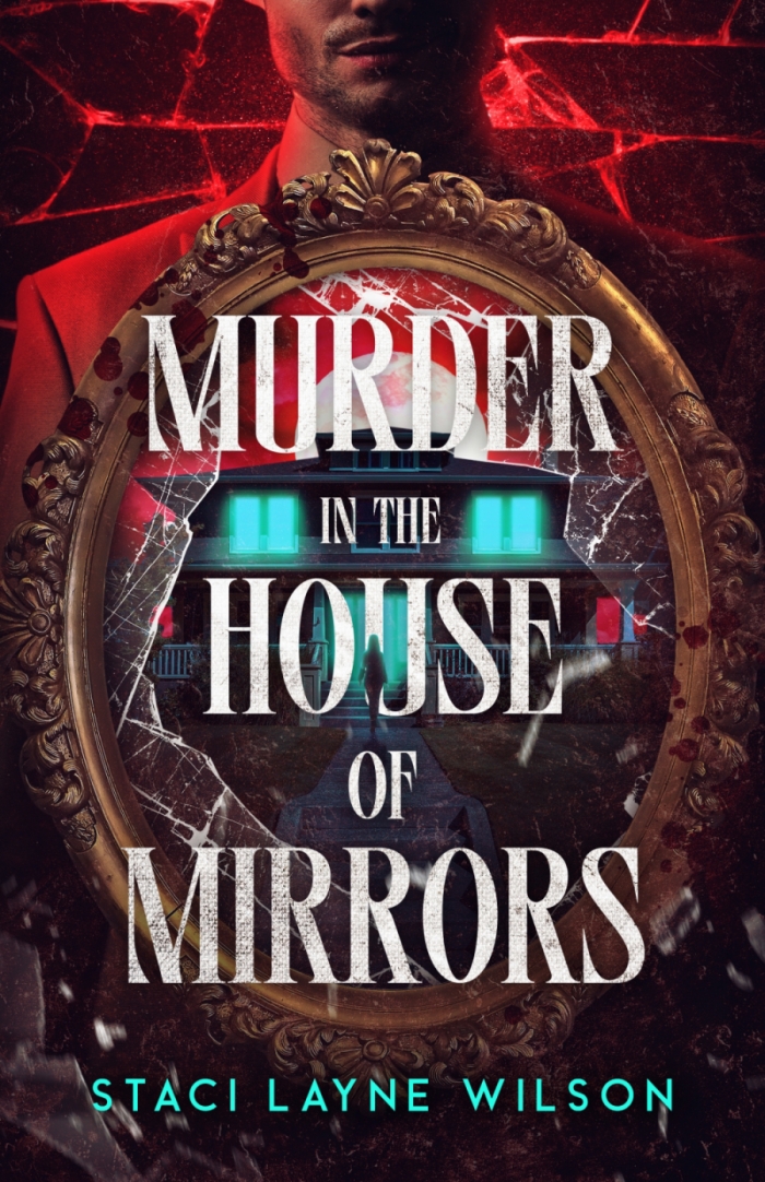 Murder in the House of Mirrors by Staci Layne Wilson (17 July, 2026)