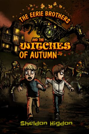The Eerie Brothers and The Witches of Autumn by Sheldon Higdon