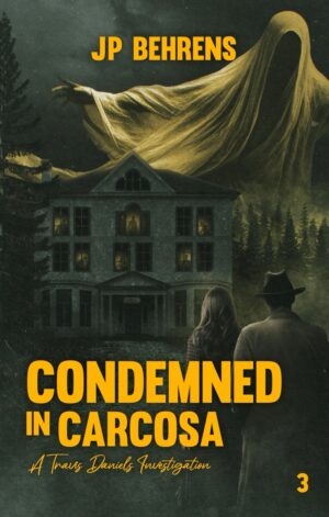 Condemned in Carcosa by JP Behrens