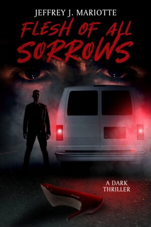 Flesh of All Sorrows by Jeffrey J. Mariotte